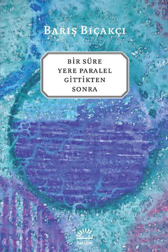 Bir Süre Yere Paralel Gittikten Sonra kitap kapağı