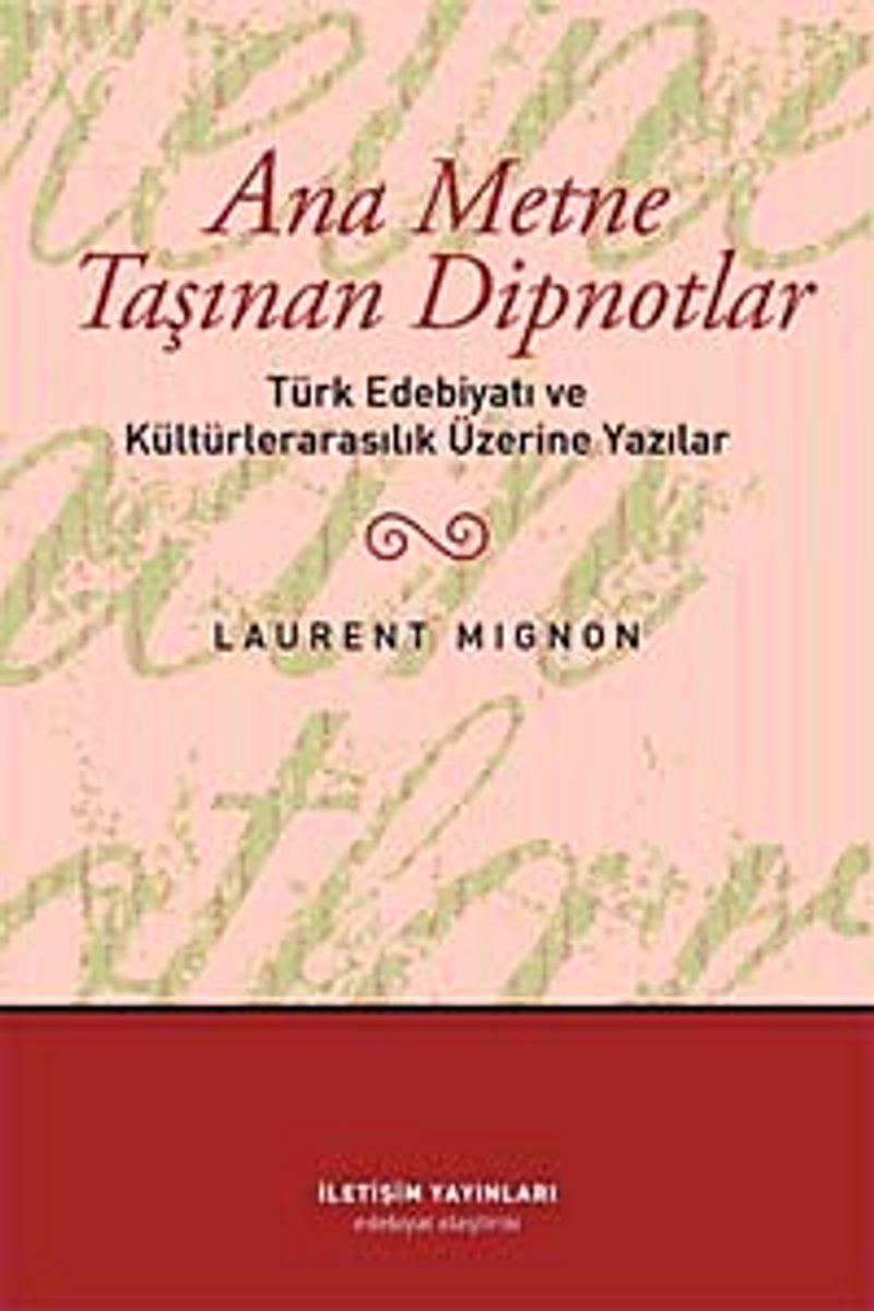 Ana Metne Taşınan Dipnotlar Türk Edebiyatı ve Kültürelarasılık Üzerine Yazılar kitap kapağı