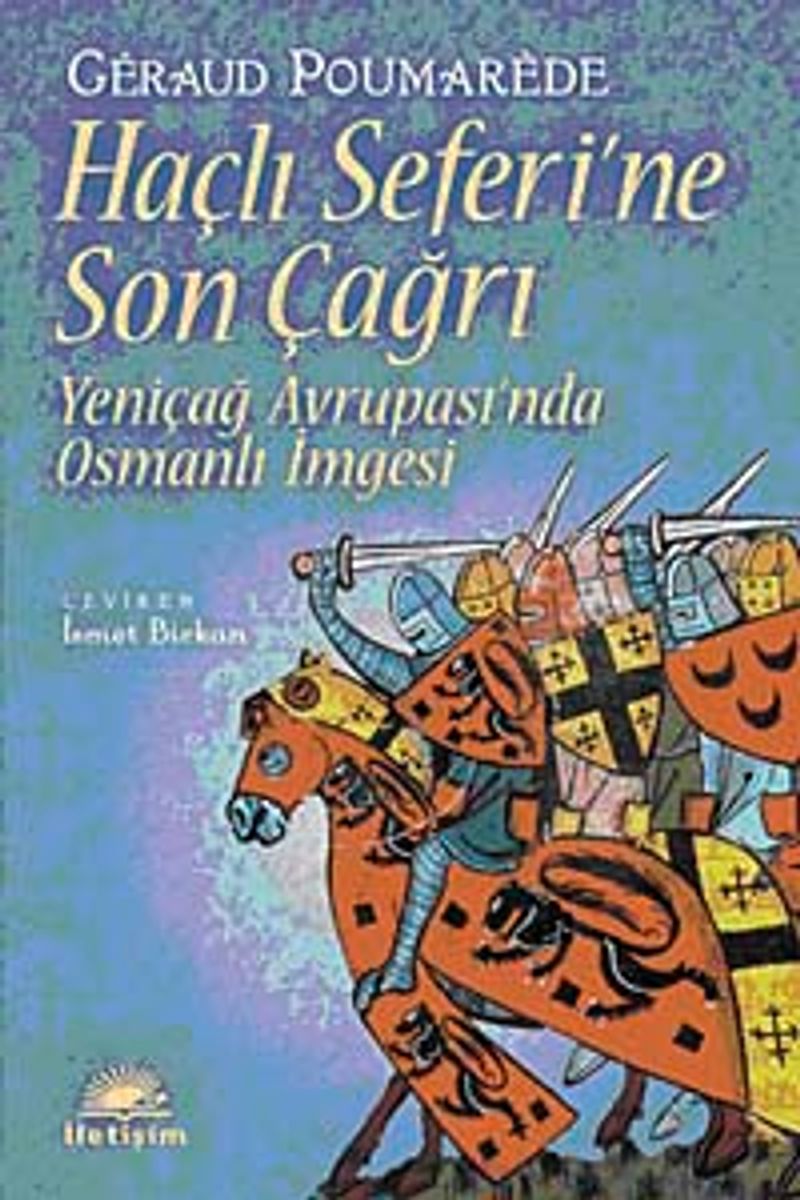 Haçlı Seferi'ne Son Çağrı Yeniçağ Avrupası'nda Osmanlı İmgesi kitap kapağı