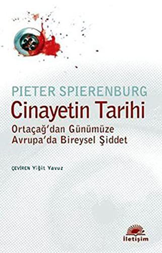Cinayetin Tarihi Ortaçağ'dan Günümüze Avrupa'da Bireysel Şiddet kitap kapağı