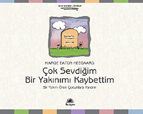 Çok Sevdiğim Bir Yakınımı Kaybettim Bir Yakını Ölen Çocuklara Yardım kitap kapağı