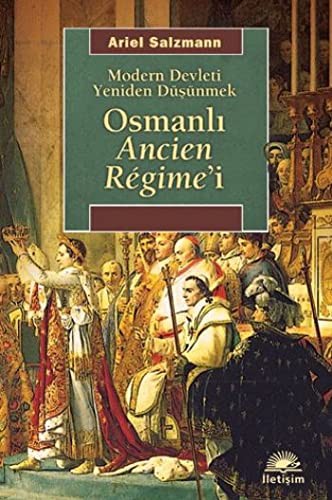 Osmanlı Ancien Regime'i & Modern Devleti Yeniden Düşünmek kitap kapağı