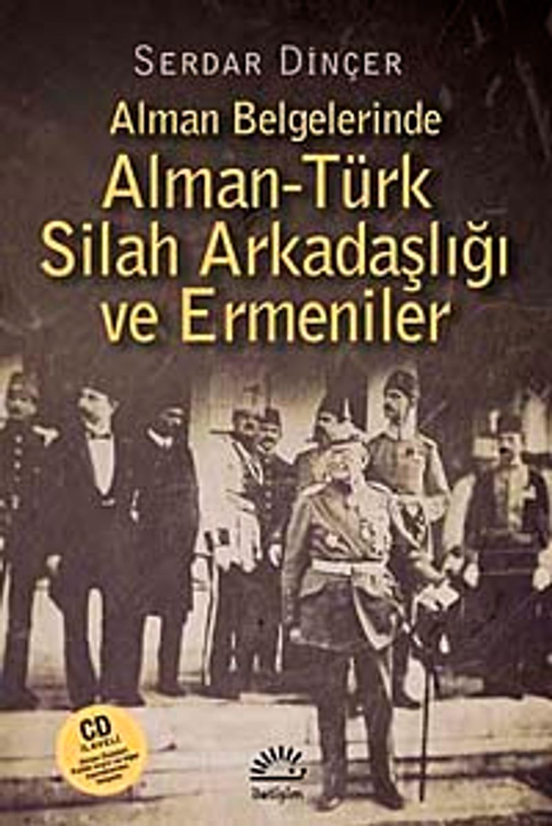 Alman Belgelerinde Alman-Türk Silah Arkadaşlığı ve Ermeniler kitap kapağı