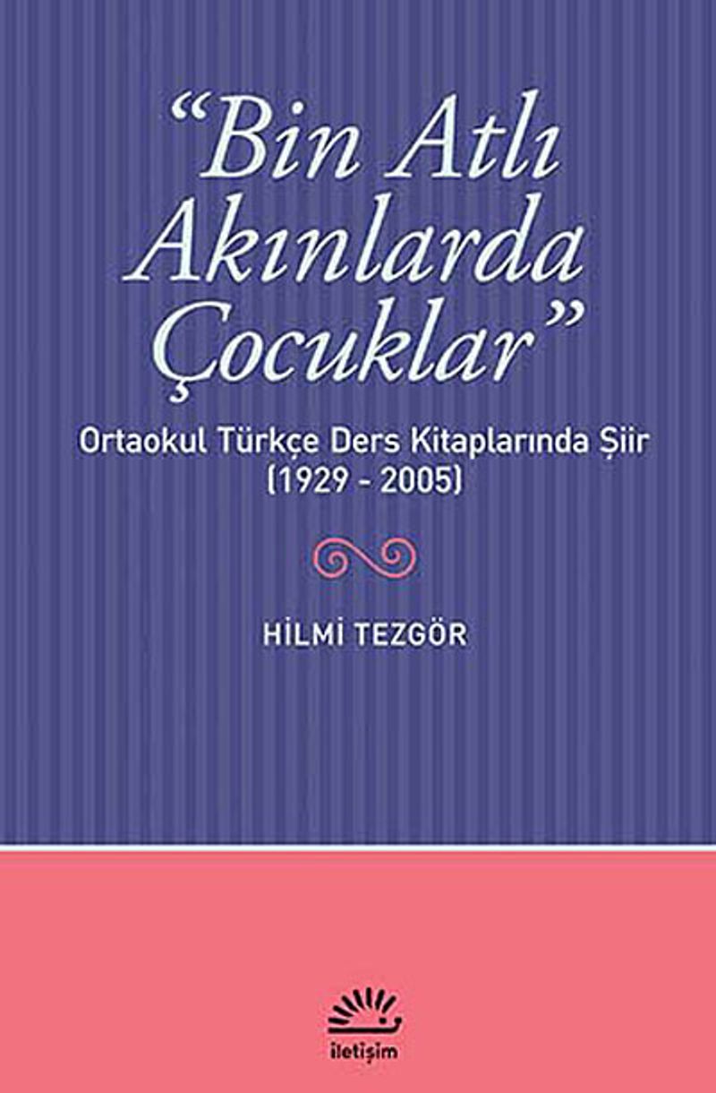 Bin Atlı Akınlarda Çocuklar Ortaokul Türkçe Ders Kitaplarında Şiir (1929-2005) kitap kapağı