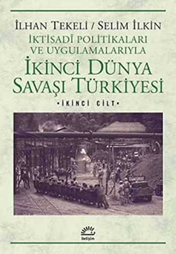 İkinci Dünya Savaşı Türkiyesi 2.Cilt & İktisadi Politikaları ve Uygulamalarıyla kitap kapağı