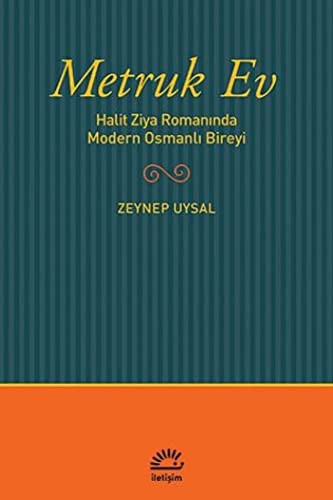 Metruk Ev Halit Ziya Romanında Modern Osmanlı Bireyi kitap kapağı