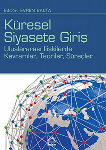 Küresel Siyasete Giriş & Uluslararası İlişkilerde Kavramlar Teoriler Süreçler kitap kapağı