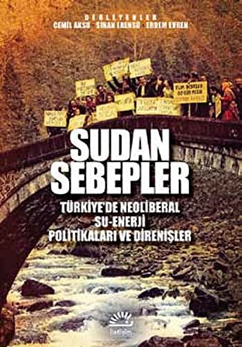 Sudan Sebepler & Türkiye’de Neoliberal Su-Enerji Politikaları ve  Direnişleri kitap kapağı