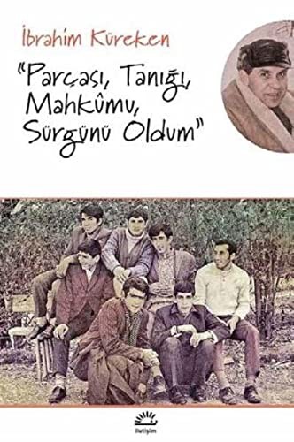 Parçası, Tanığı, Mahkumu, Sürgünü Oldum kitap kapağı