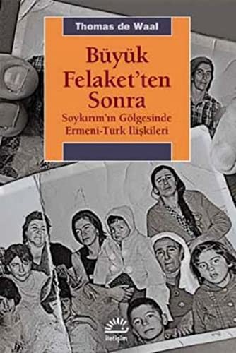 Büyük Felaket'ten Sonra Soykırım'ın Gölgesinde Ermeni-Türk İlişkileri kitap kapağı