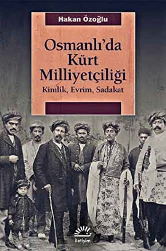 Osmanlı'da Kürt Milliyetçiliği Kimlik, Evrim, Sadakat kitap kapağı