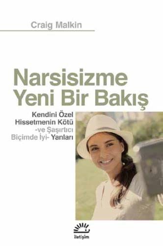 Narsisizme Yeni Bir Bakış Kendini Özel Hissetmenin Kötü ve Şaşırtıcı Biçimde İyi Yanları kitap kapağı