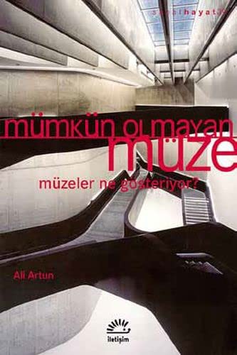 Mümkün Olmayan Müze & Müzeler Ne Gösteriyor? kitap kapağı
