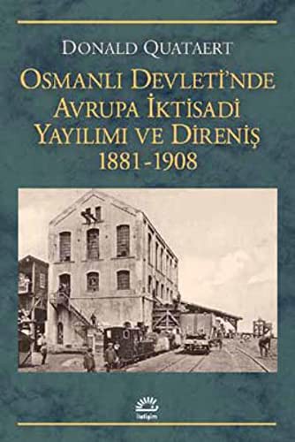 Osmanlı Devleti'nde Avrupa İktisadi Yayılımı ve Direniş 1881-1908 kitap kapağı