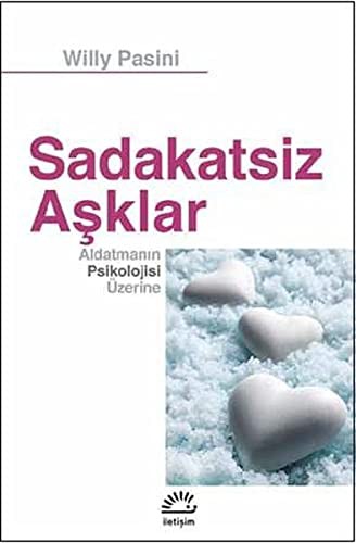 Sadakatsiz Aşklar & Aldatmanın Psikolojisi Üzerine kitap kapağı