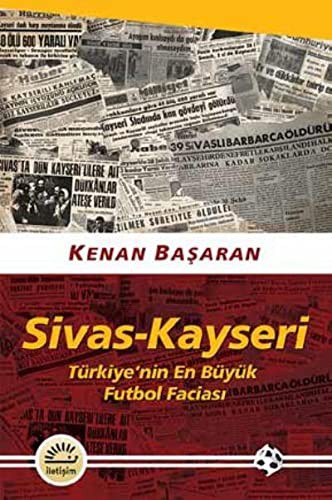 Sivas-Kayseri Türkiye'nin En Büyük Futbol Faciası kitap kapağı