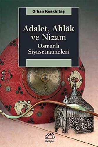 Adalet, Ahlak ve Nizam Osmanlı Siyasetnameleri kitap kapağı