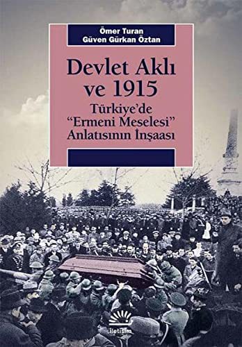 Devlet Aklı ve 1915 Türkiye'de Ermeni Meselesi Anlatısının İnşaası kitap kapağı