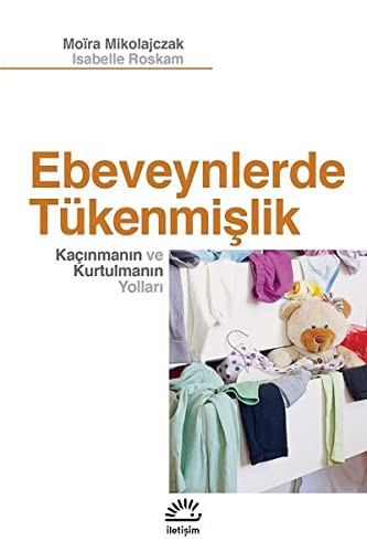 Ebeveynlerde Tükenmişlik & Kaçınmanın ve Kurtulmanın Yolları kitap kapağı