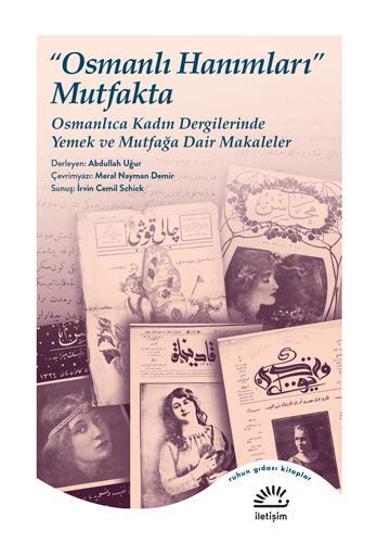 Osmanlı Hanımları Mutfakta & Osmanlıca Kadın Dergilerinde Yemek ve Mutfağa Dair Makaleler kitap kapağı
