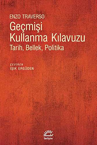 Geçmişi Kullanma Kılavuzu Tarih, Bellek, Politika kitap kapağı