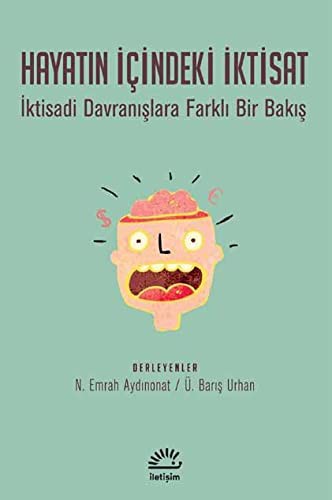 Hayatın İçindeki İktisat & İktisadi Davranışlara Farklı Bir Bakış kitap kapağı