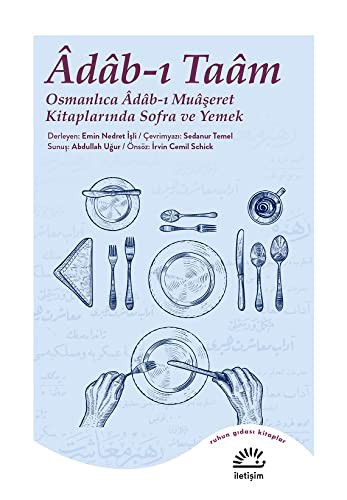 Adab-ı Taam Osmanlıca Adab-ı Muaşeret Kitaplarında Sofra ve Yemek kitap kapağı