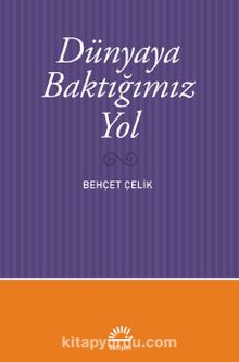 Dünyaya Baktığımız Yol kitap kapağı
