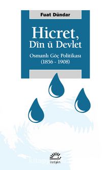 Hicret: Din ü Devlet & Osmanlı Göç Politikası 1856 - 1908 kitap kapağı