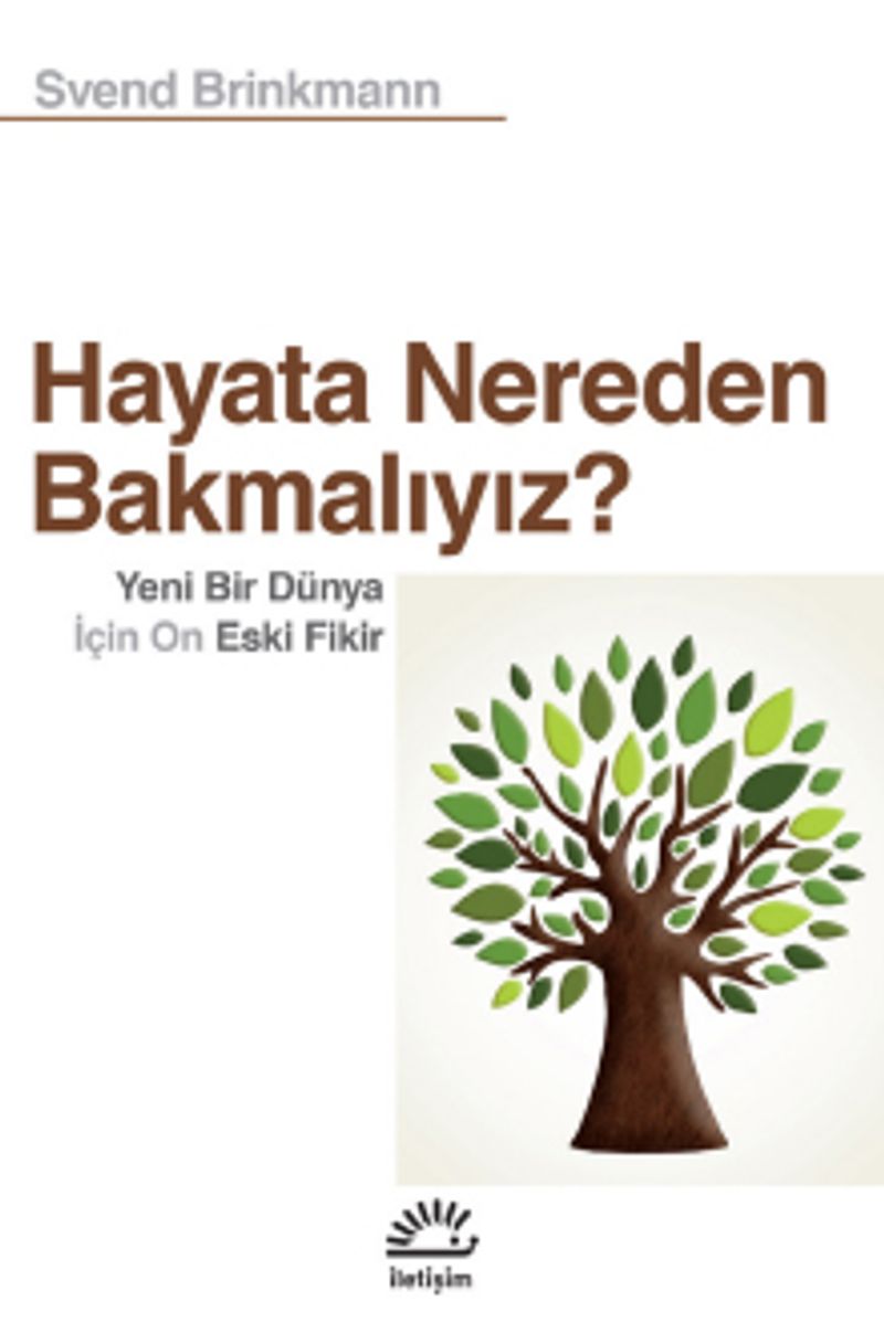Hayata Nereden Bakmalıyız? Yeni Bir Dünya İçin On Eski Fikir kitap kapağı