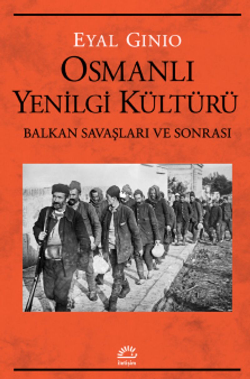 Osmanlı Yenilgi Kültürü Balkan Savaşları ve Sonrası kitap kapağı