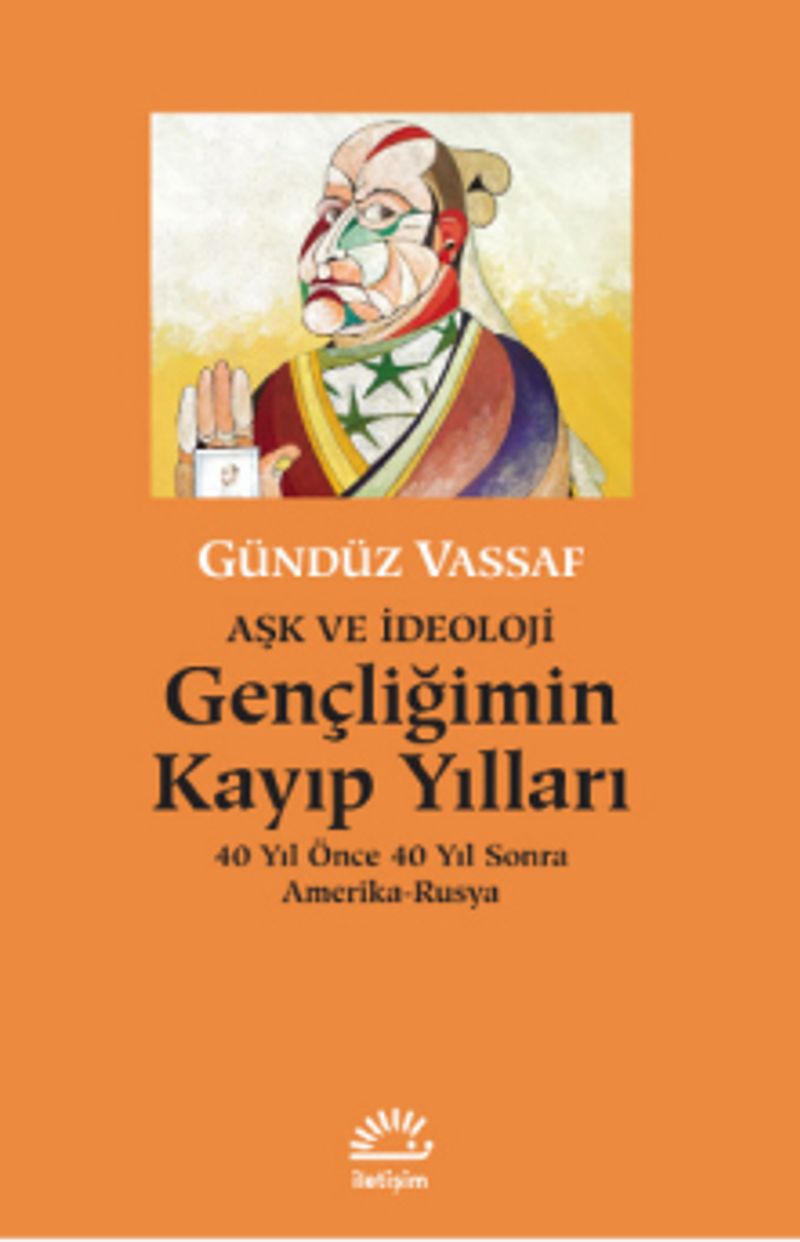 Aşk ve İdeoloji Gençliğimin Kayıp Yılları 40 Yıl Önce 40 Yıl Sonra Amerika-Rusya kitap kapağı