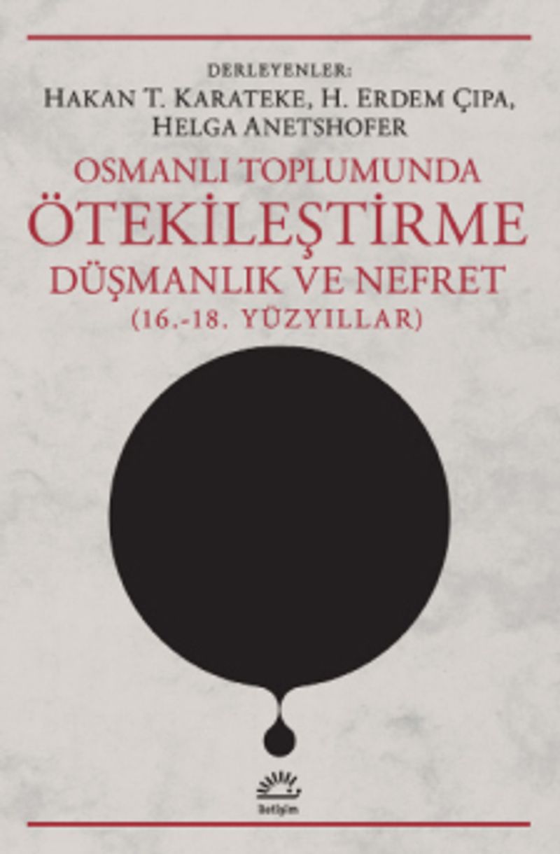 Osmanlı Toplumunda Ötekileştirme, Düşmanlık ve Nefret (16,-18, Yüzyıllar) kitap kapağı