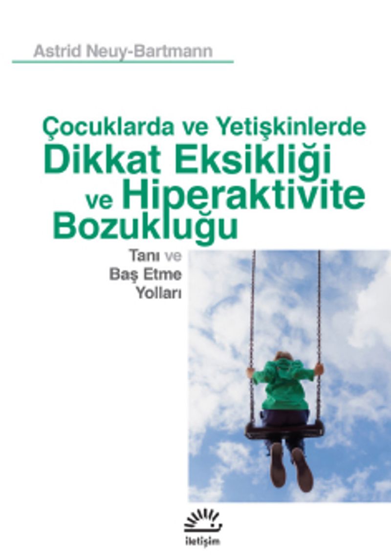 Çocuklarda ve Yetişkinlerde Dikkat Eksikliği ve Hiperaktivite Bozukluğu Tanı ve Baş Etme Yolları kitap kapağı