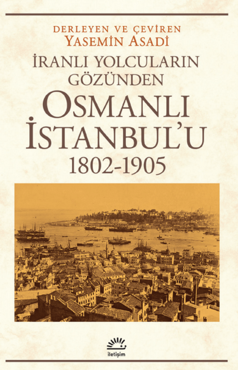 Osmanlı İstanbul'u (1802-1905) İranlı Yolcuların Gözünden kitap kapağı
