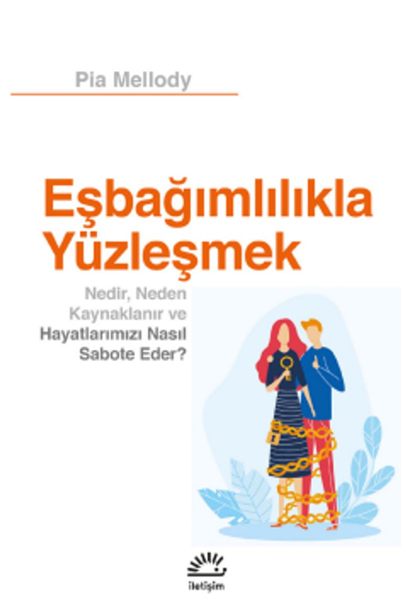 Eşbağımlılıkla Yüzleşmek Nedir, Neden Kaynaklanır ve Hayatlarımızı Nasıl Sabote Eder? kitap kapağı