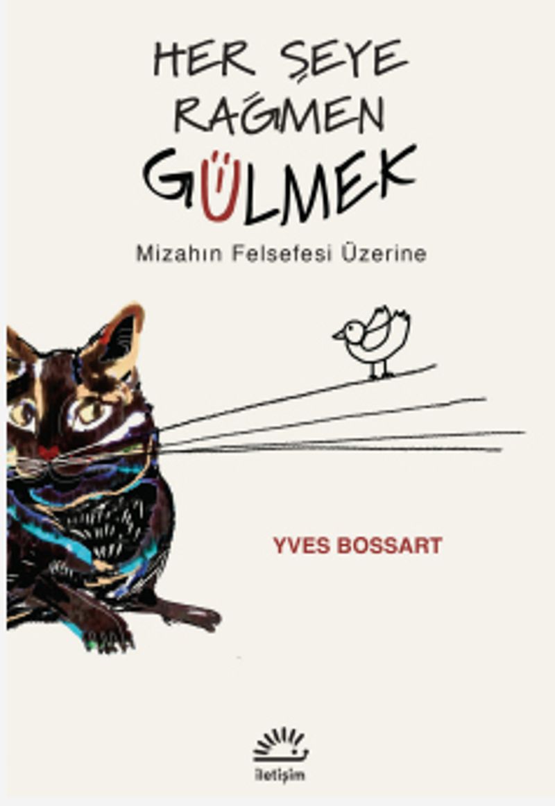 Her Şeye Rağmen Gülmek Mizahın Felsefesi Üzerine kitap kapağı