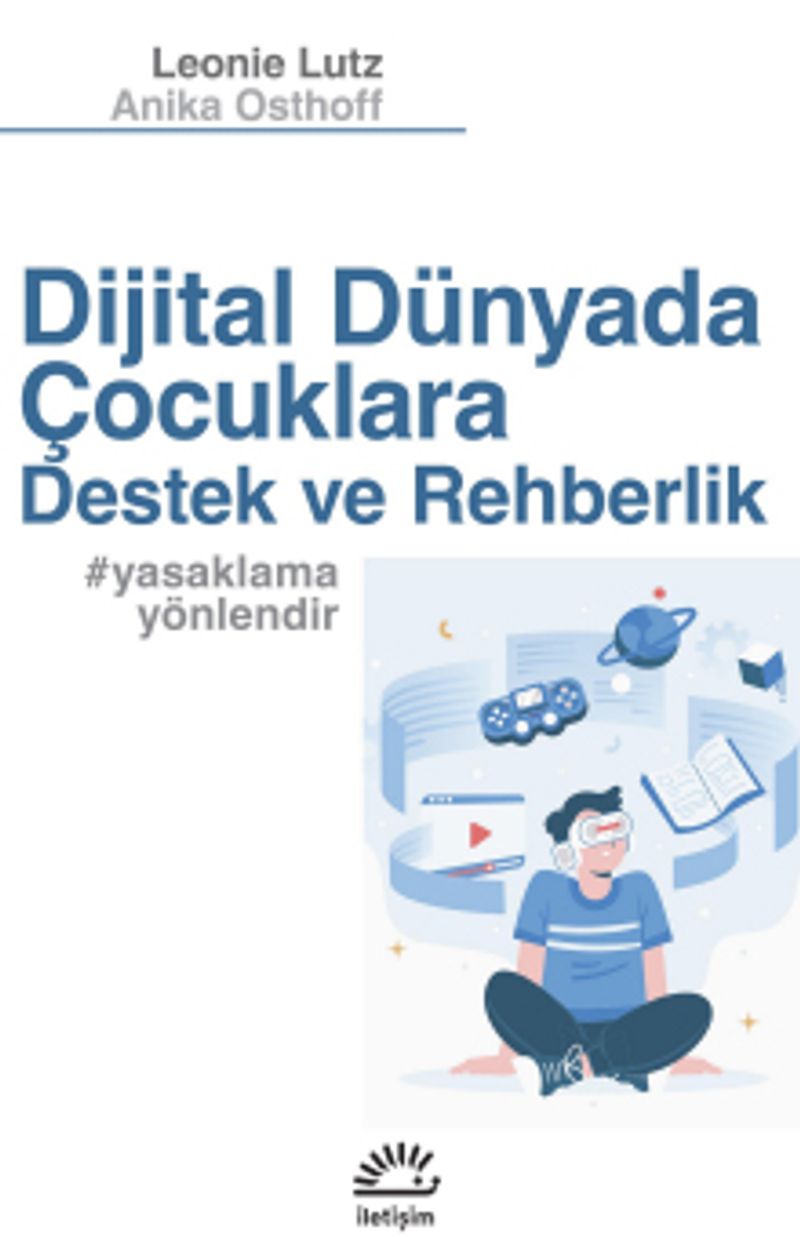Dijital Dünyada Çocuklara Destek Ve Rehberlik #yasaklamayönlendir kitap kapağı