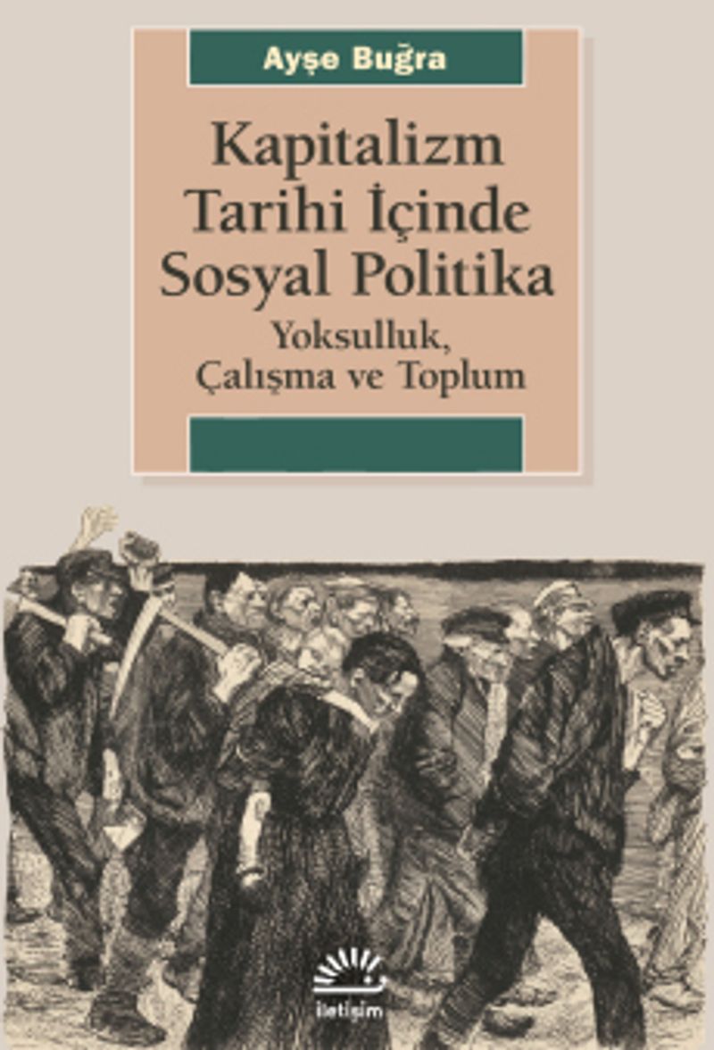 Kapitalizm Tarihi İçinde Sosyal Politika Yoksulluk, Çalışma ve Toplum kitap kapağı