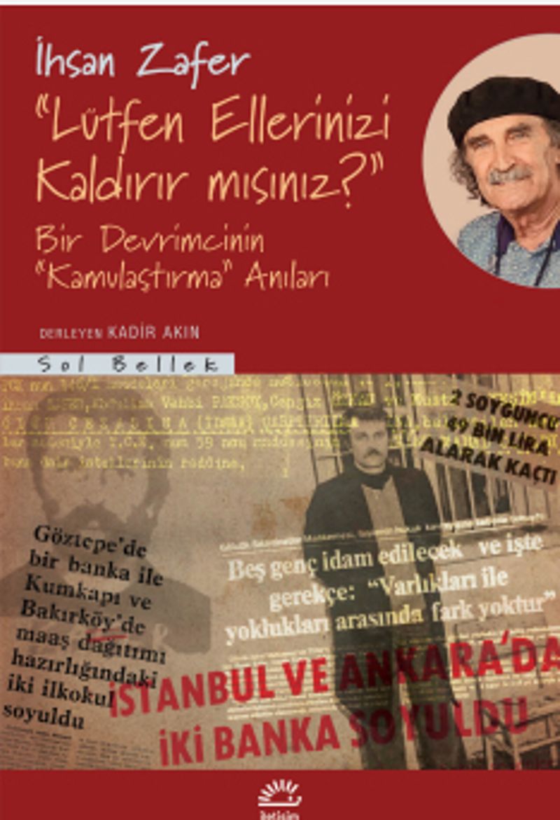 "Lütfen Ellerinizi Kaldırır Mısınız?" Bir Devrimcinin "Kamulaştırma" Anıları kitap kapağı