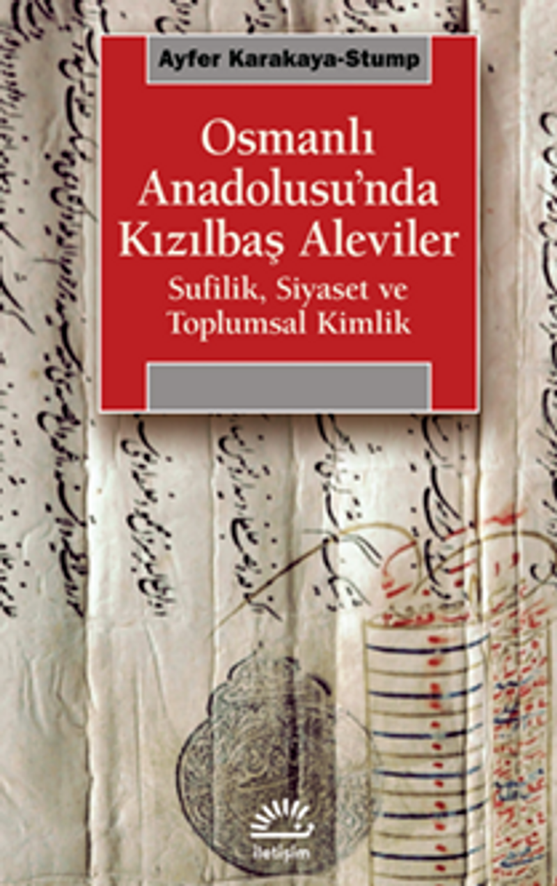 Osmanlı Anadolusu'nda Kızılbaş Alevileri / Sufilik, Siyaset ve Toplumsal Kimlik kitap kapağı