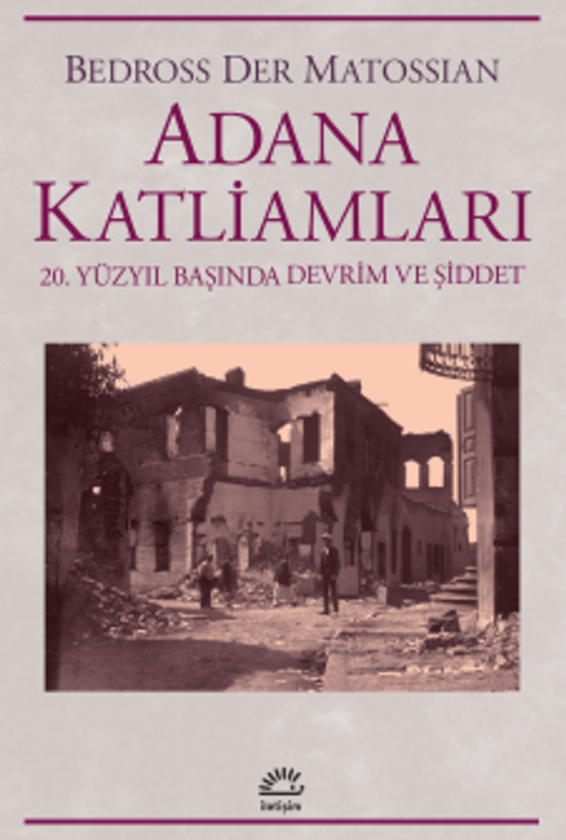 Adana Katliamları 20.Yüzyıl Başında Devrim Ve Şiddet kitap kapağı