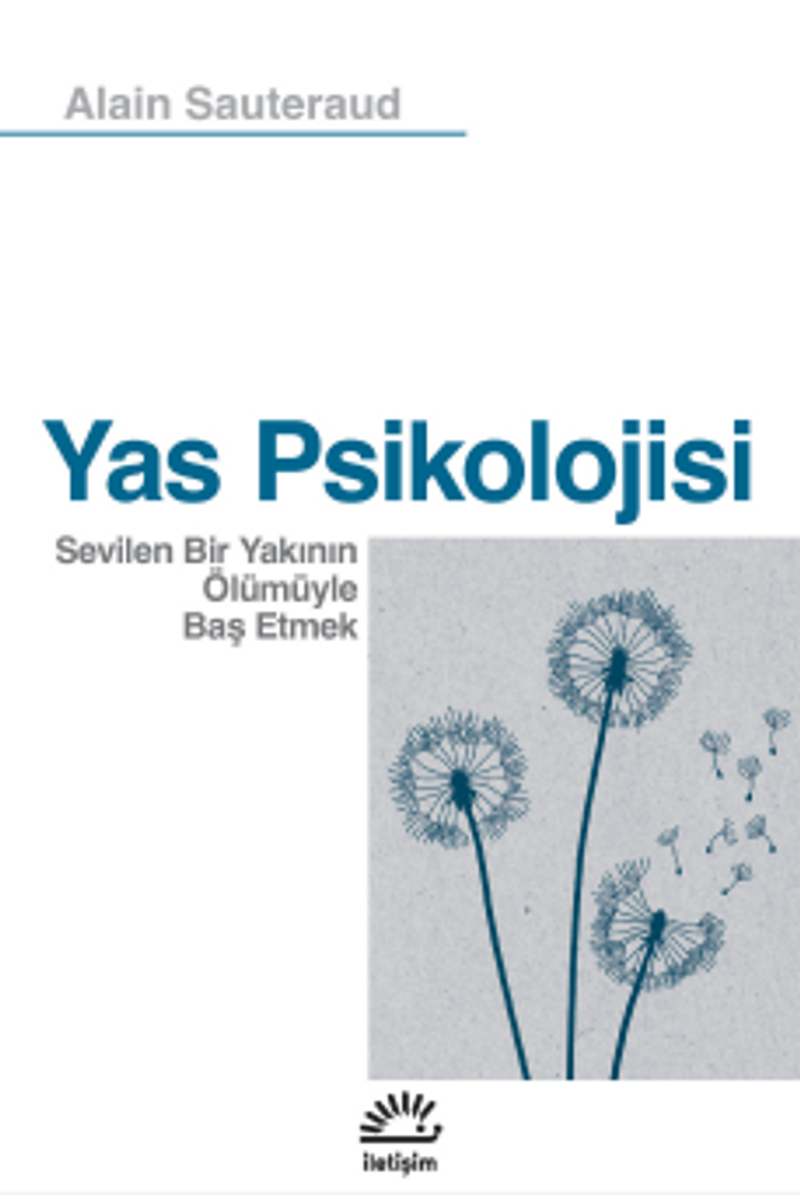 Yas Psikolojisi Sevilen Bir Yakının Ölümüyle Baş Etmek kitap kapağı