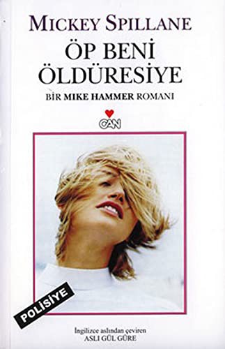 Öp Beni Öldüresiye kitap kapağı