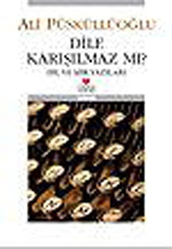 Dile Karışılmaz mı? Dil ve Şiir Yazıları kitap kapağı