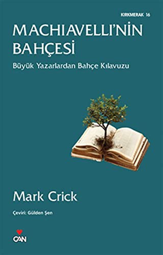 Machiavelli'nin Bahçesi Büyük Yazarlardan Bahçe Kılavuzu kitap kapağı
