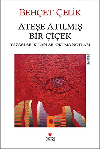 Ateşe Atılmış Bir Çiçek Yazarlar, Kitaplar, Okuma Notları kitap kapağı
