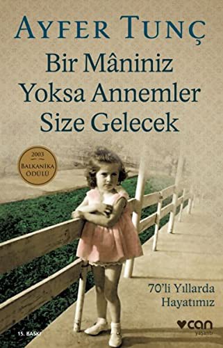 Bir Maniniz Yoksa Annemler Size Gelecek/70'li Yıllarda Hayatımız kitap kapağı