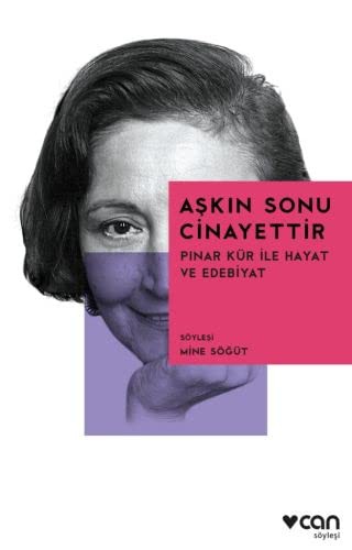 Aşkın Sonu Cinayettir Pınar Kür ile Hayat ve Edebiyat kitap kapağı