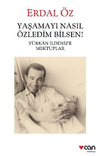 Yaşamayı Nasıl Özledim Bilsen! & Türkan İldeniz’e Mektuplar kitap kapağı